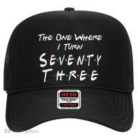 73rd Birthday The One Where I Turn Seventy Three Retro Hat thumb 0