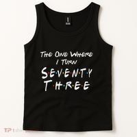 73rd Birthday The One Where I Turn Seventy Three Retro Tank Top thumb 2