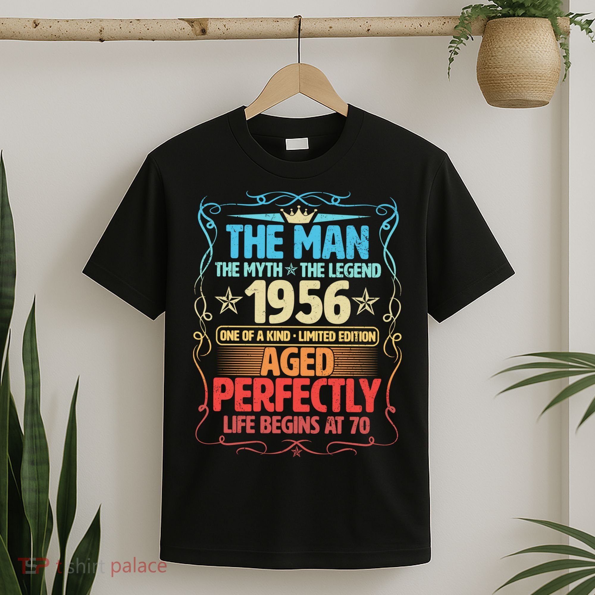 70th Birthday The Man The Myth The Legend 1956 One Of A Kind Limited Edition T-Shirt