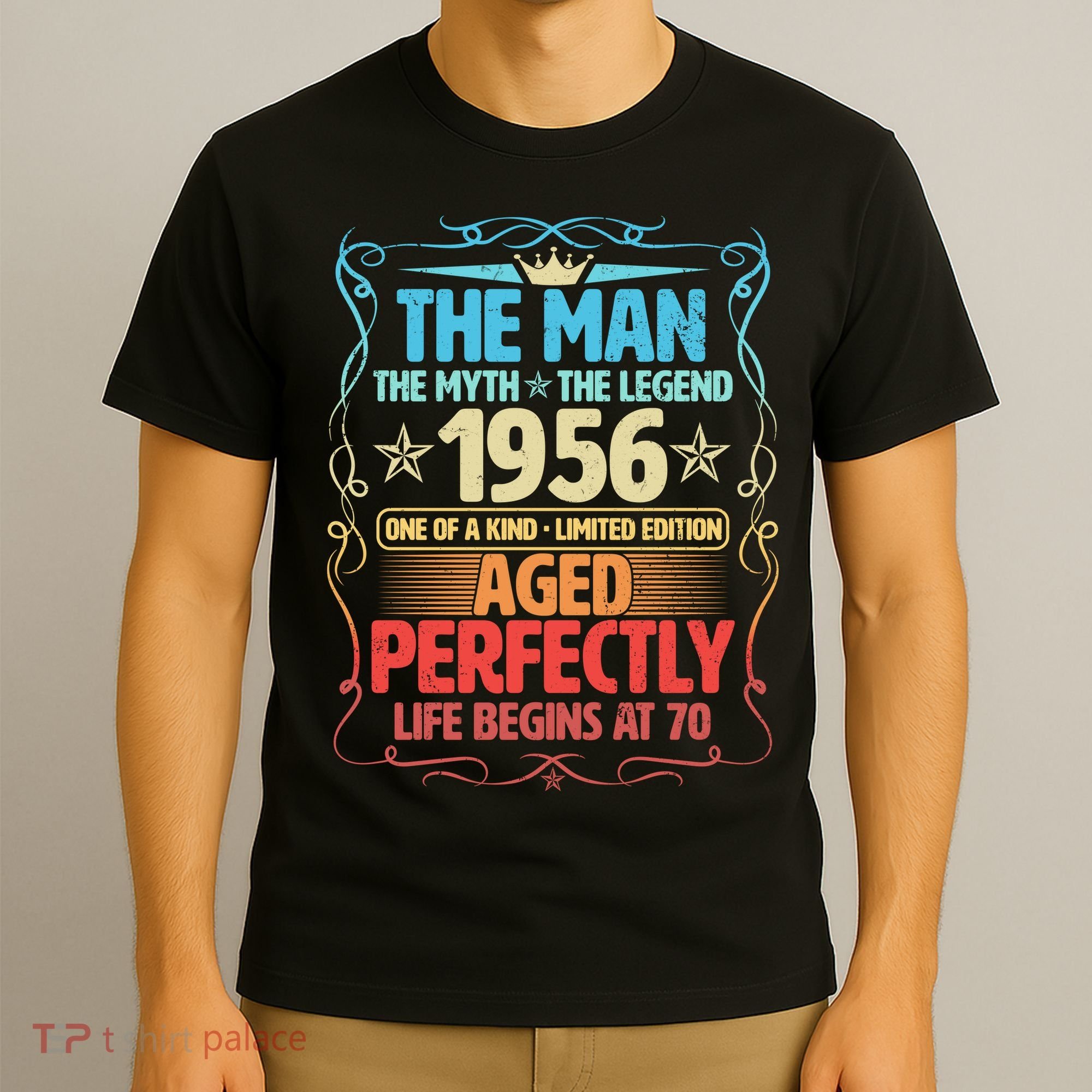 70th Birthday The Man The Myth The Legend 1956 One Of A Kind Limited Edition T-Shirt