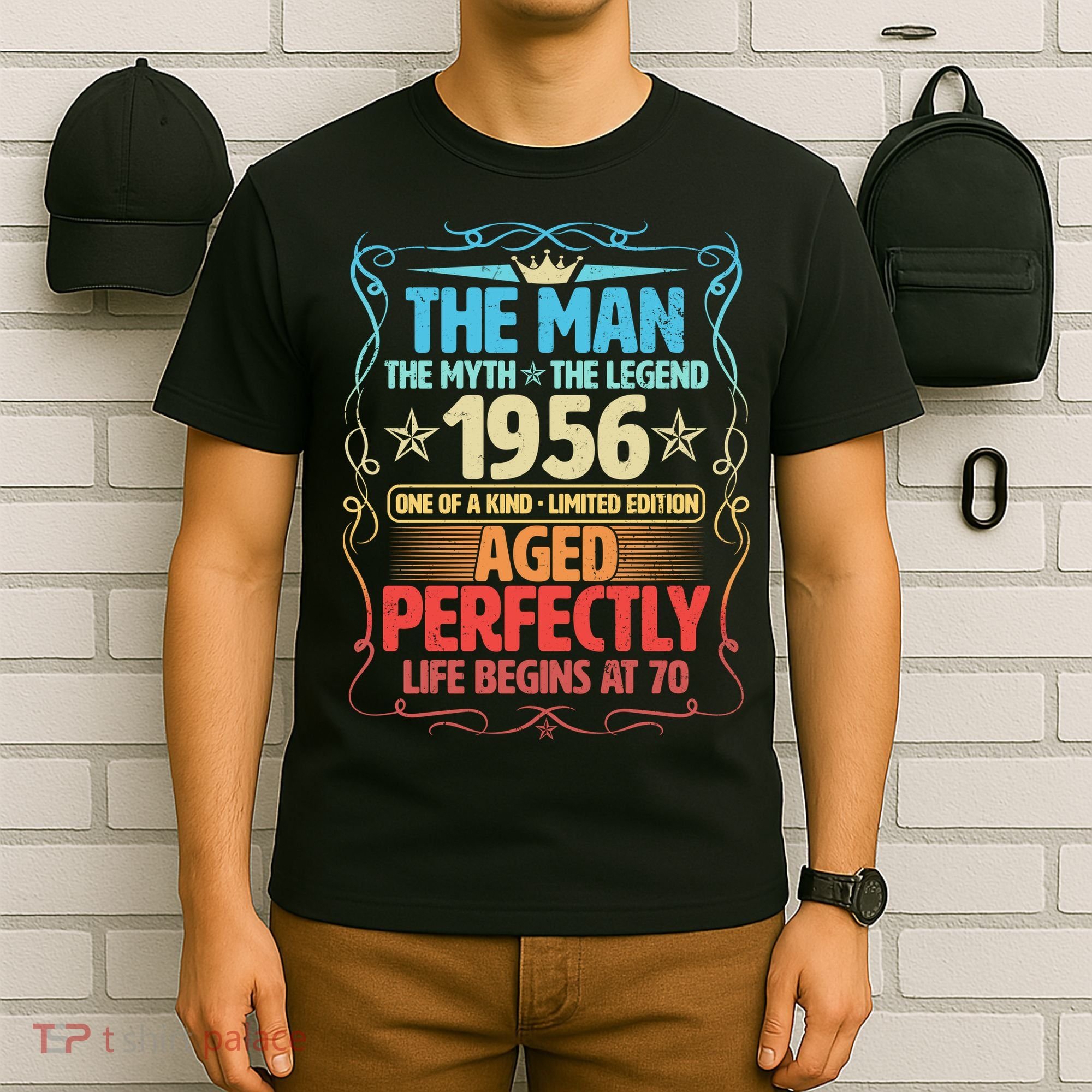 70th Birthday The Man The Myth The Legend 1956 One Of A Kind Limited Edition T-Shirt