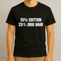 75 Cotton 25 Percent Dog Hair T-Shirt thumb 3