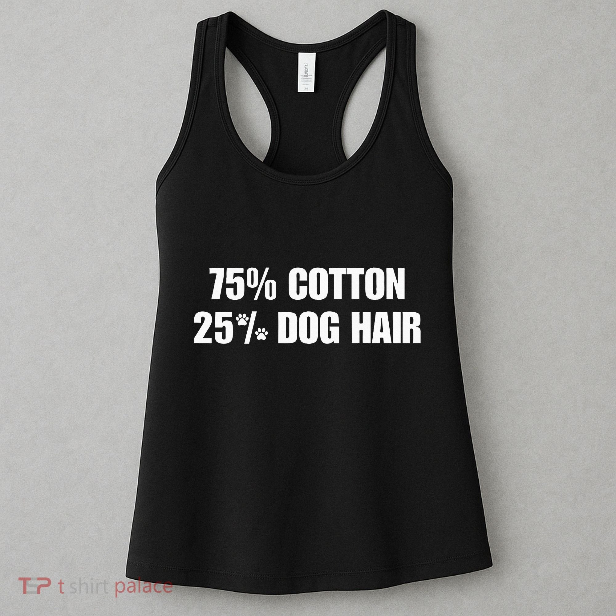 75 Cotton 25 Percent Dog Hair Women's Tank Top