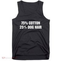 75 Cotton 25 Percent Dog Hair Tank Top thumb 0