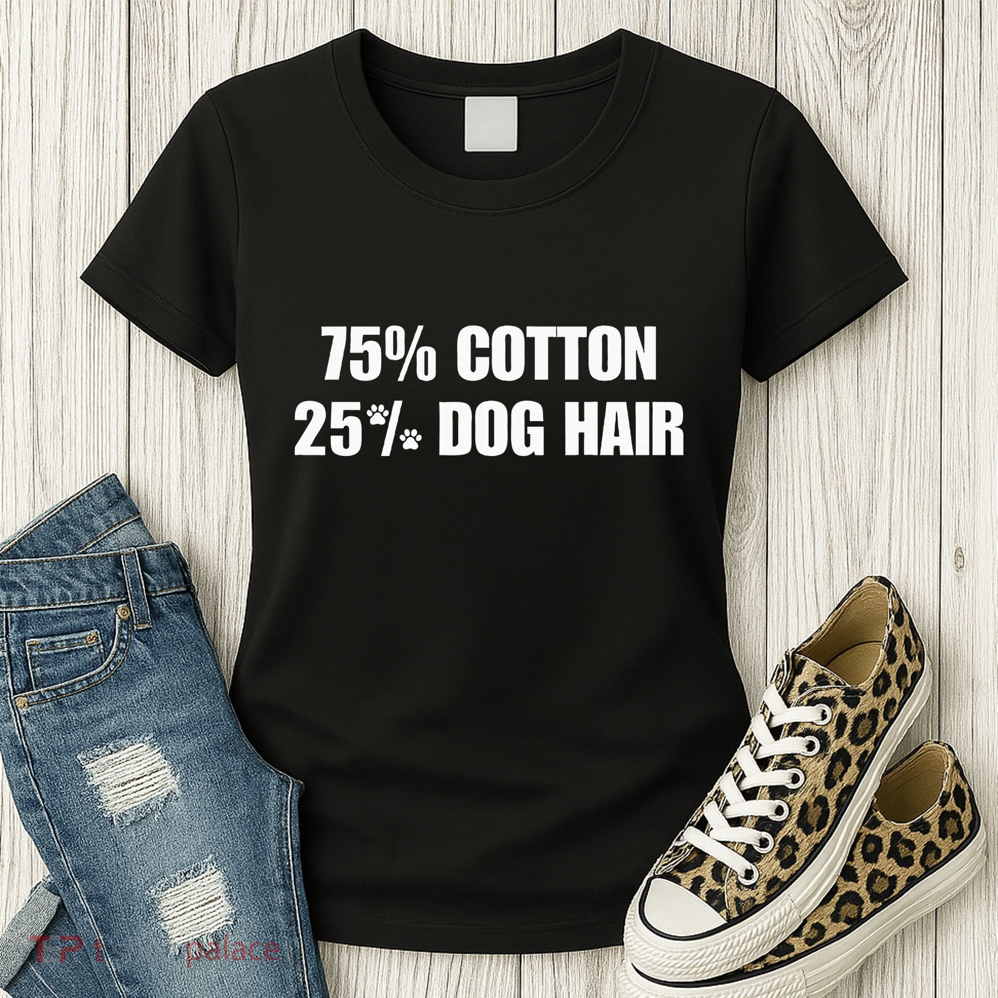 75 Cotton 25 Percent Dog Hair Women's T-Shirt