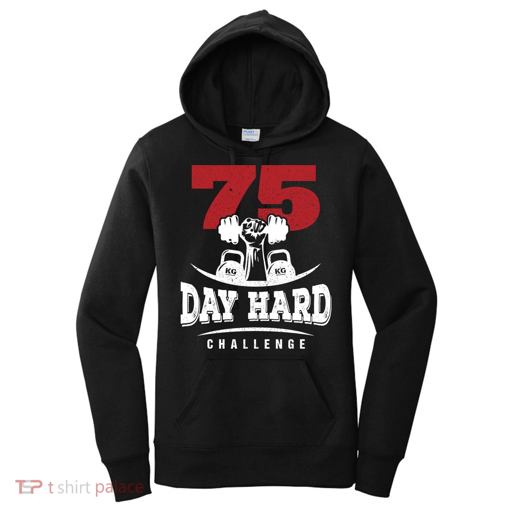 75 Day Hard Challenge Workout Motivation Gift Women's Hoodie