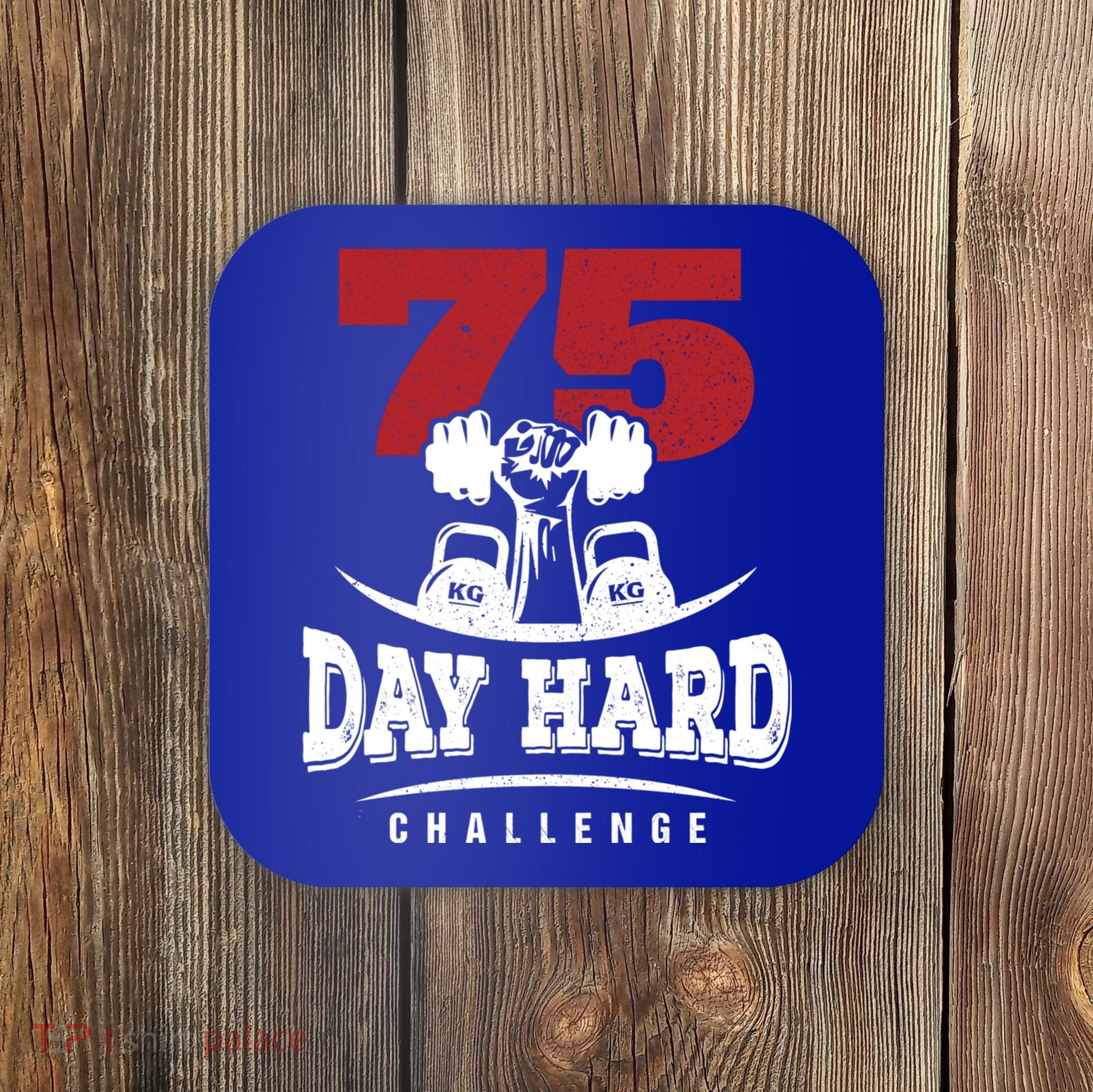 75 Day Hard Challenge Workout Motivation Gift Coaster