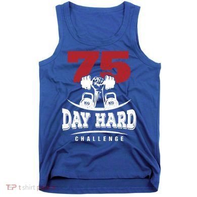75 Day Hard Challenge Workout Motivation Gift Tank Top