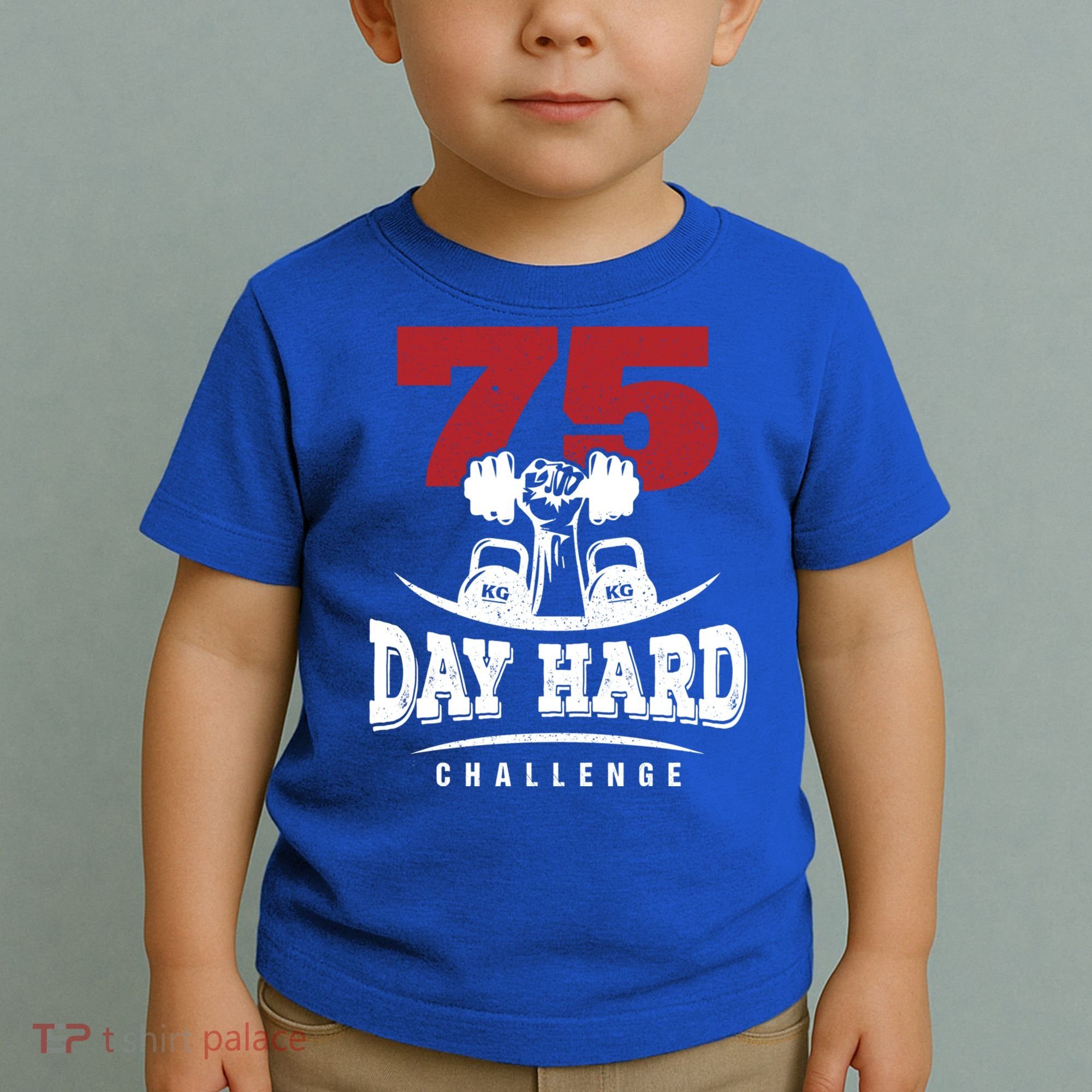 75 Day Hard Challenge Workout Motivation Gift Toddler T-Shirt