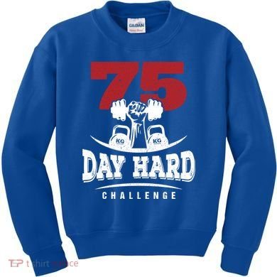 75 Day Hard Challenge Workout Motivation Gift Kids Sweatshirt