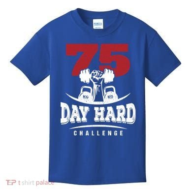 75 Day Hard Challenge Workout Motivation Gift Kids T-Shirt