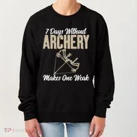 7 Days Without Archery Makes One Weak Bowhunting Archery Cute Gift Women's Sweatshirt thumb 0