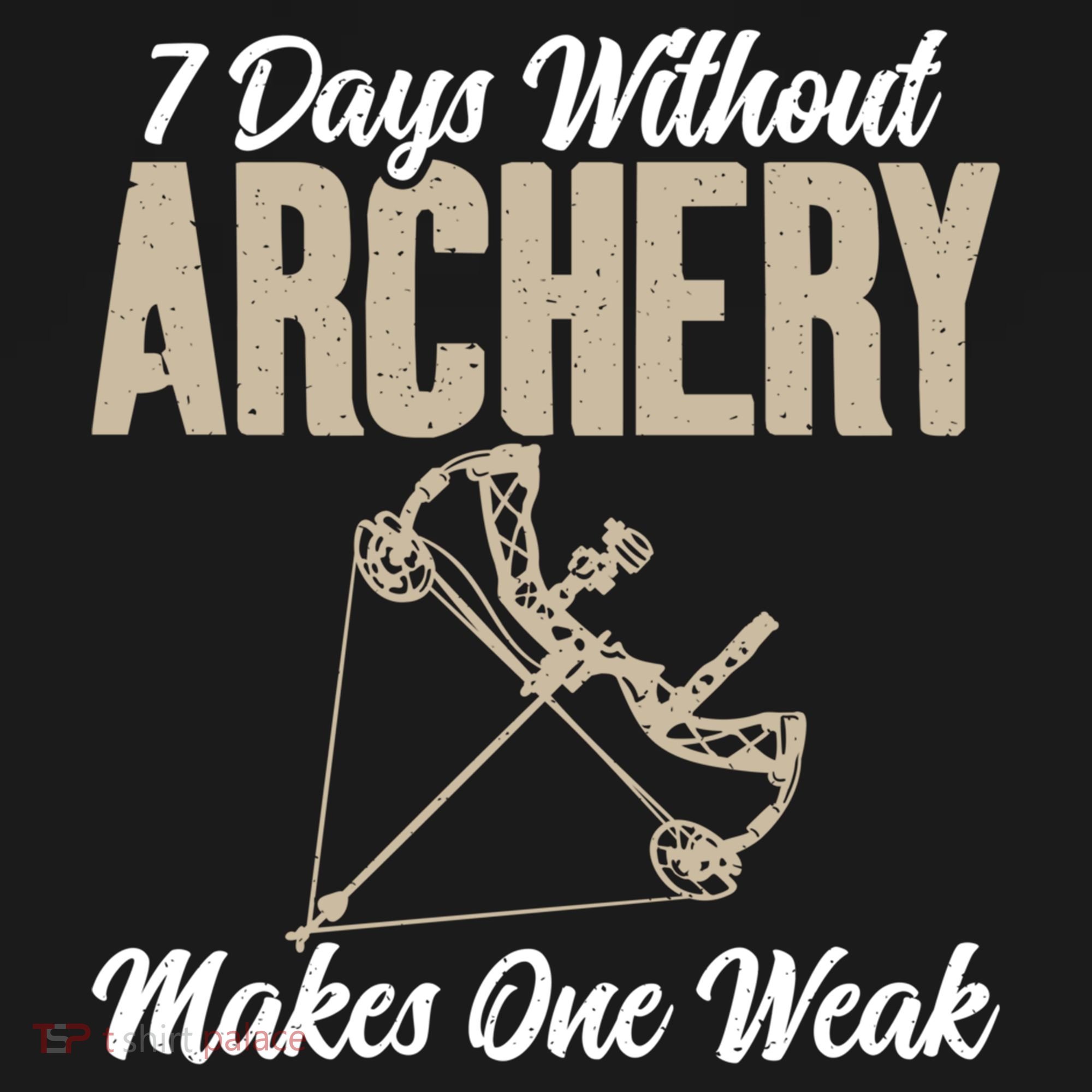 7 Days Without Archery Makes One Weak Bowhunting Archery Cute Gift Bucket Hat