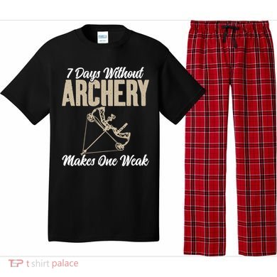 7 Days Without Archery Makes One Weak Bowhunting Archery Cute Gift Pajama Set