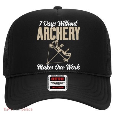 7 Days Without Archery Makes One Weak Bowhunting Archery Cute Gift Hat