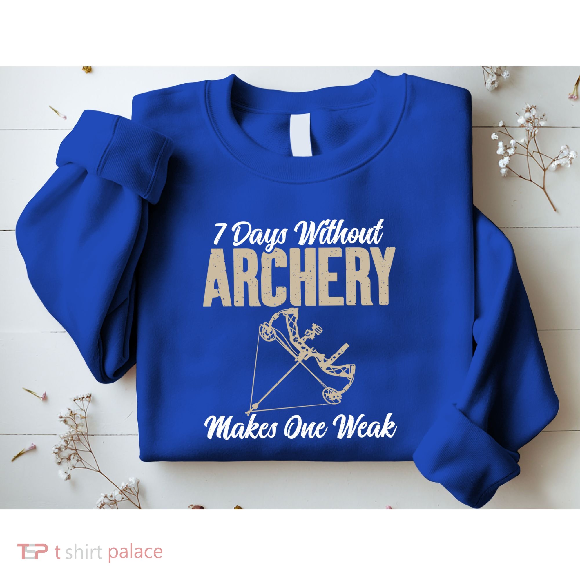 7 Days Without Archery Makes One Weak Bowhunting Archery Cute Gift Sweatshirt