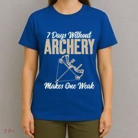 7 Days Without Archery Makes One Weak Bowhunting Archery Cute Gift T-Shirt thumb 4