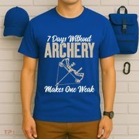 7 Days Without Archery Makes One Weak Bowhunting Archery Cute Gift T-Shirt thumb 6