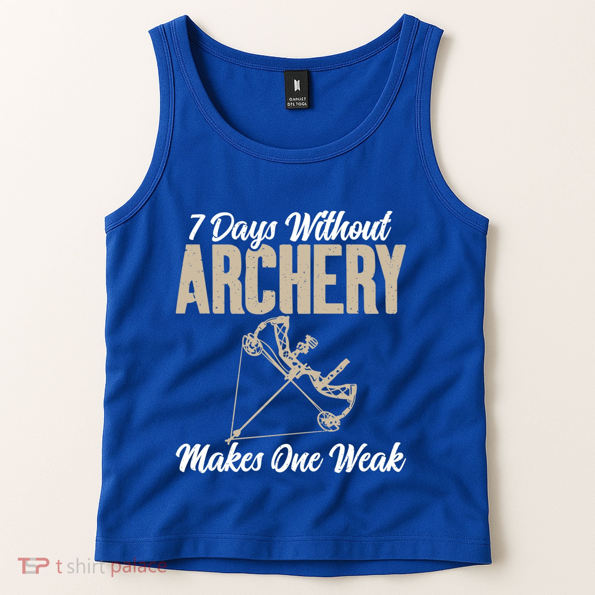 7 Days Without Archery Makes One Weak Bowhunting Archery Cute Gift Tank Top