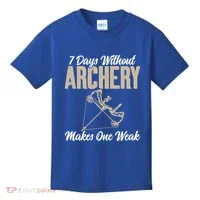 7 Days Without Archery Makes One Weak Bowhunting Archery Cute Gift Kids T-Shirt thumb 0