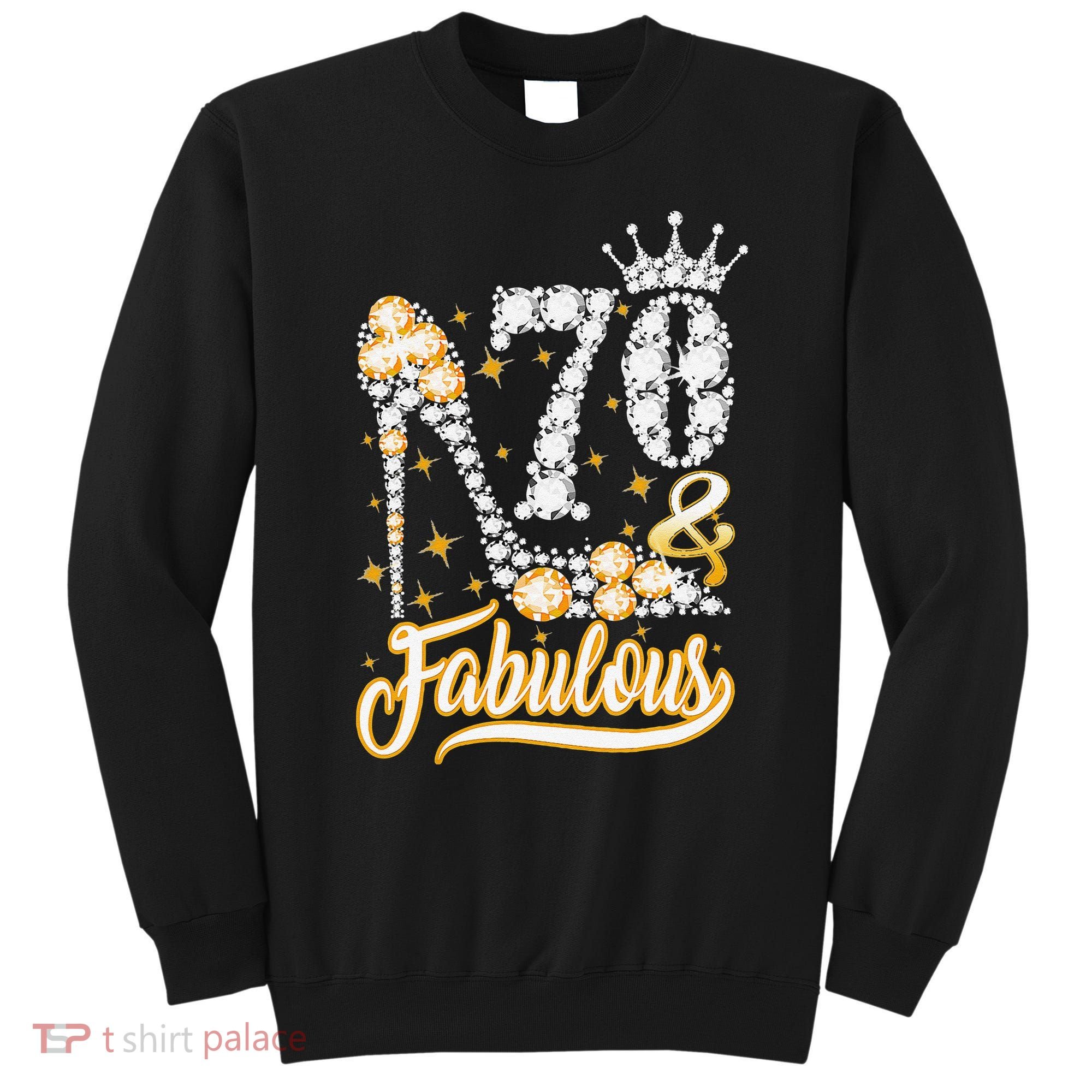 70 & Fabulous 70 Years Old 70th Birthday Diamond Crown Shoes Sweatshirt