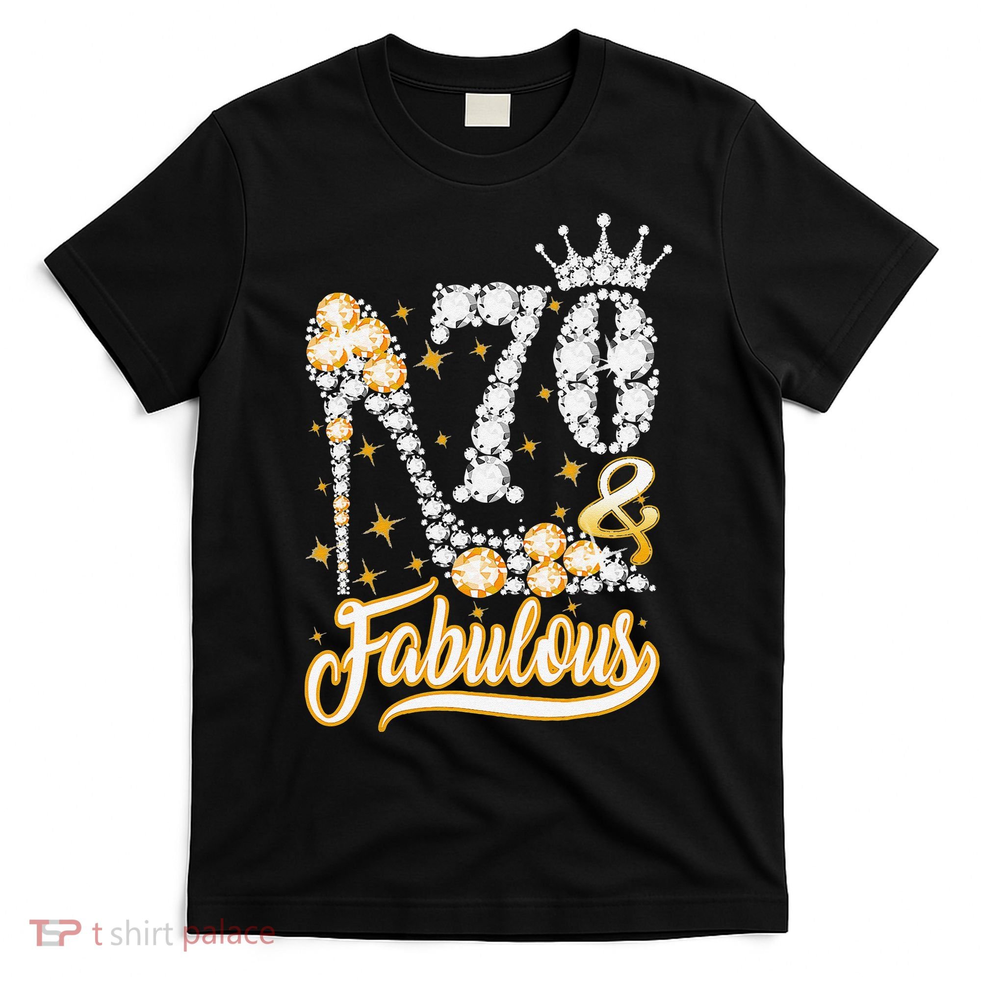 70 & Fabulous 70 Years Old 70th Birthday Diamond Crown Shoes T-Shirt