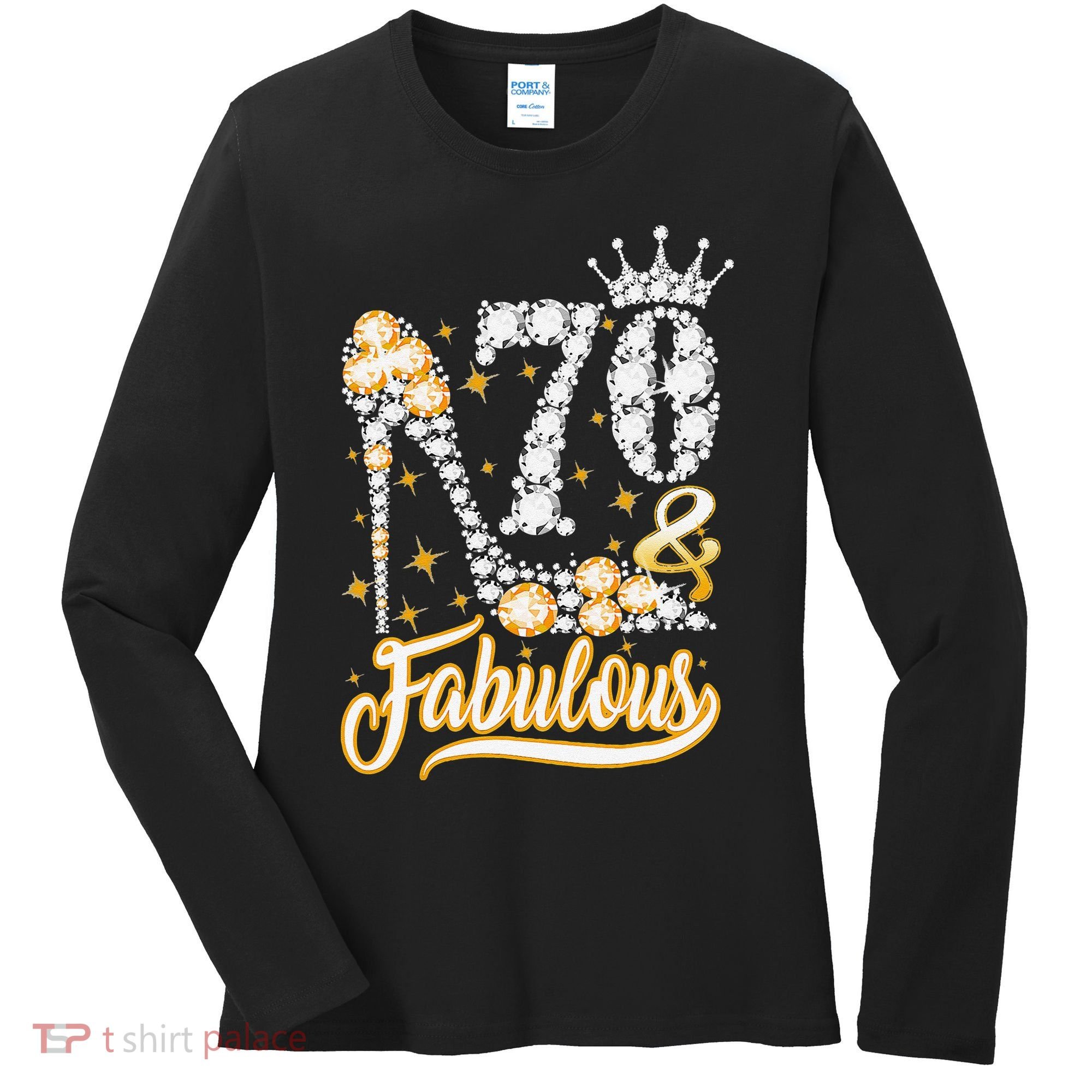 70 & Fabulous 70 Years Old 70th Birthday Diamond Crown Shoes Women's Long Sleeve Shirt