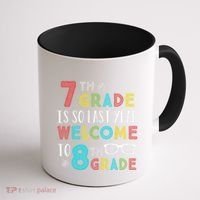 7th Grade Is So Last Year Welcome To 8th Grade Teachers Gift Coffee Mug thumb 1