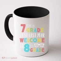 7th Grade Is So Last Year Welcome To 8th Grade Teachers Gift Coffee Mug thumb 0