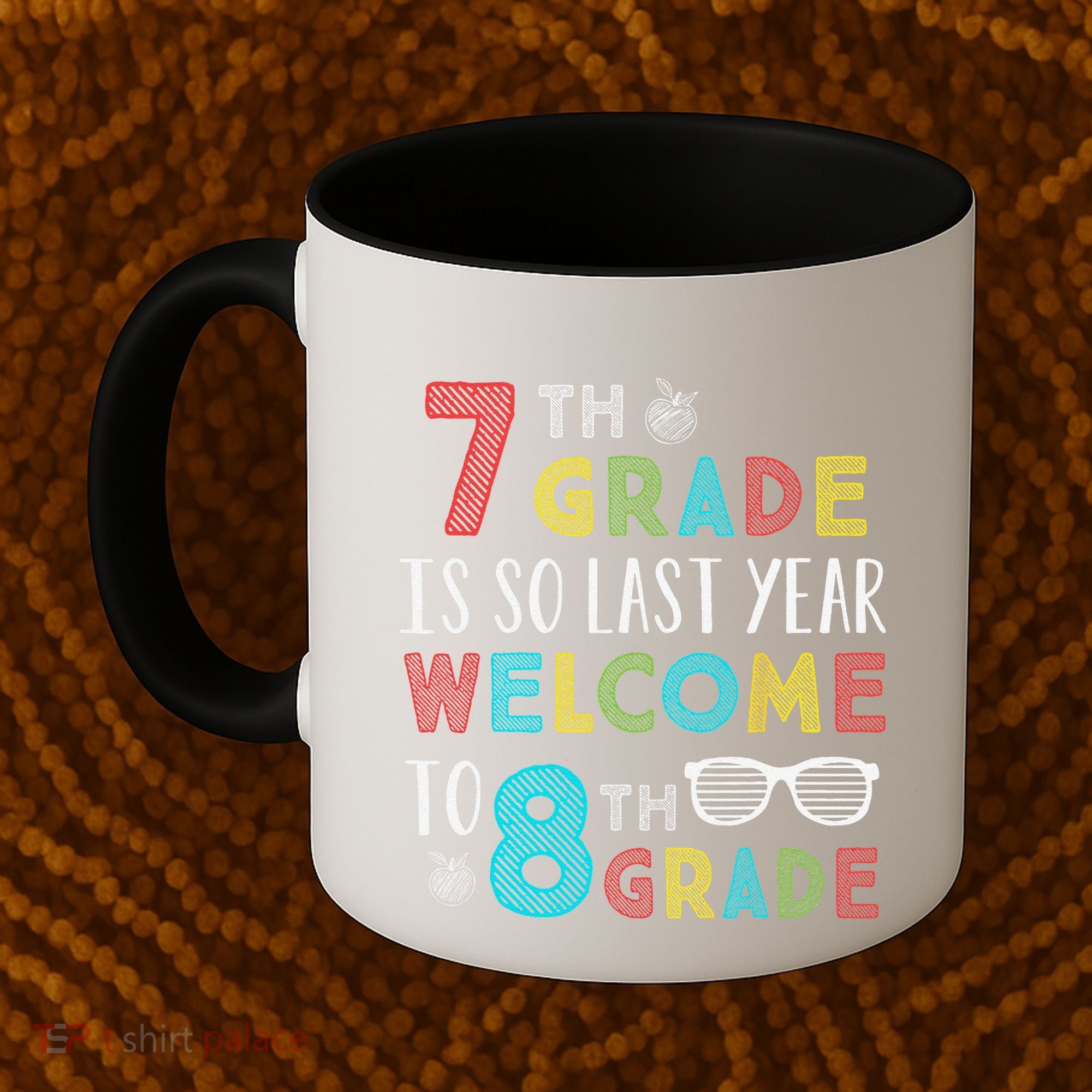 7th Grade Is So Last Year Welcome To 8th Grade Teachers Gift Coffee Mug