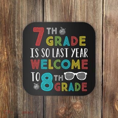 7th Grade Is So Last Year Welcome To 8th Grade Teachers Gift Coaster