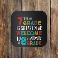 7th Grade Is So Last Year Welcome To 8th Grade Teachers Gift Coaster thumb 0