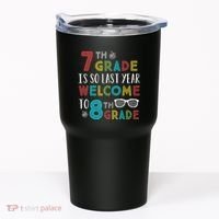 7th Grade Is So Last Year Welcome To 8th Grade Teachers Gift Tumbler thumb 0