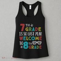 7th Grade Is So Last Year Welcome To 8th Grade Teachers Gift Women's Tank Top thumb 3
