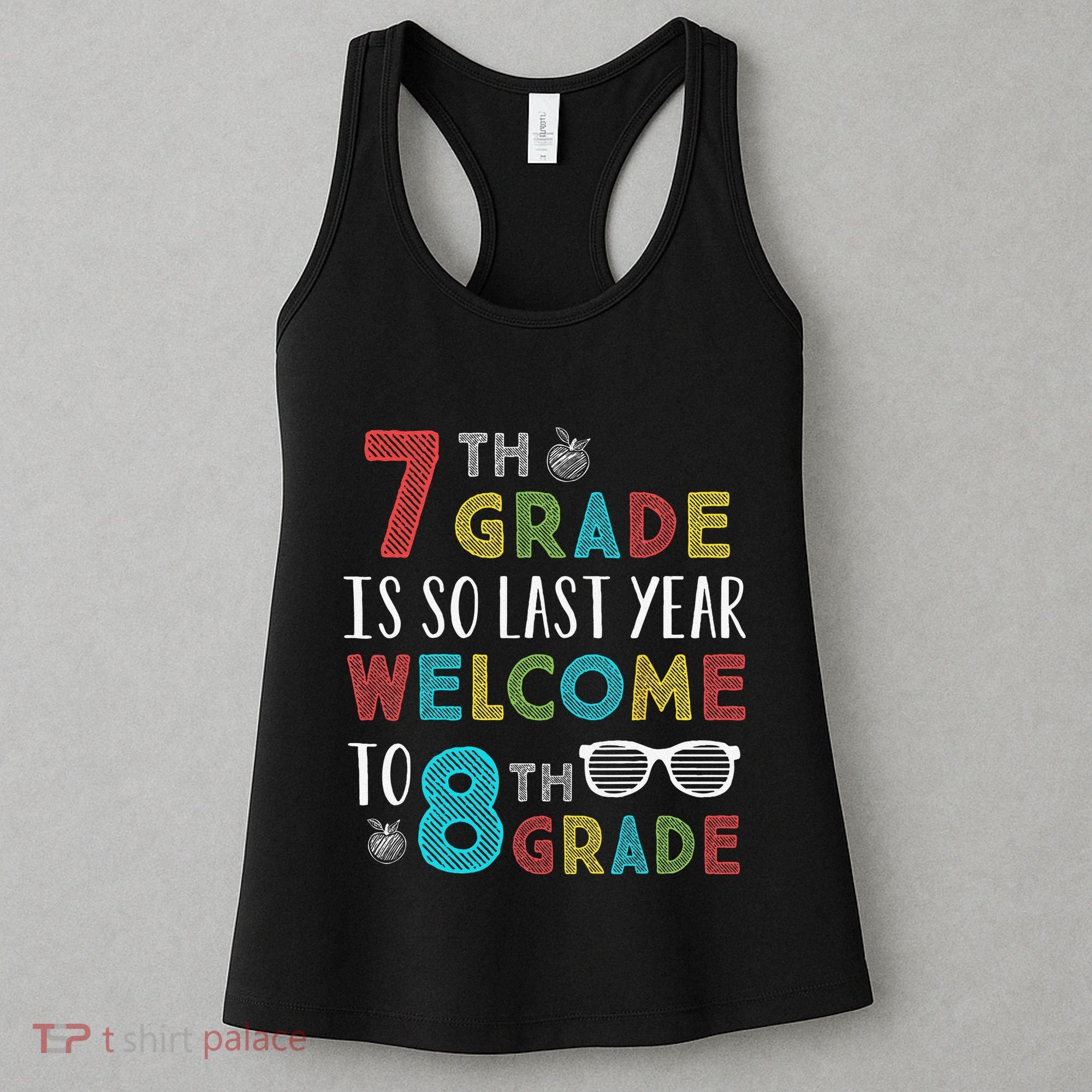 7th Grade Is So Last Year Welcome To 8th Grade Teachers Gift Women's Tank Top