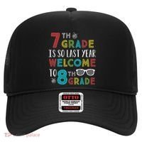 7th Grade Is So Last Year Welcome To 8th Grade Teachers Gift Hat thumb 0