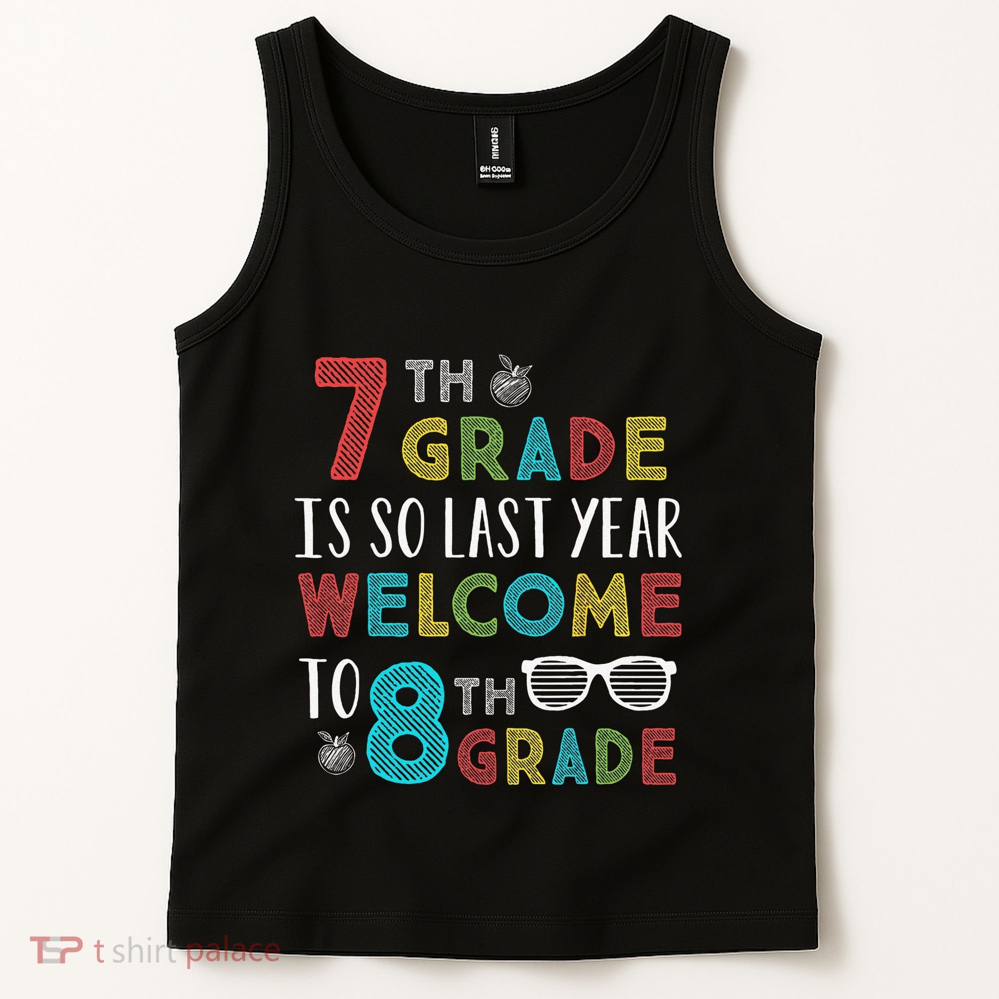 7th Grade Is So Last Year Welcome To 8th Grade Teachers Gift Tank Top