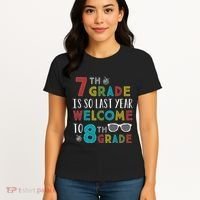 7th Grade Is So Last Year Welcome To 8th Grade Teachers Gift Women's T-Shirt thumb 4