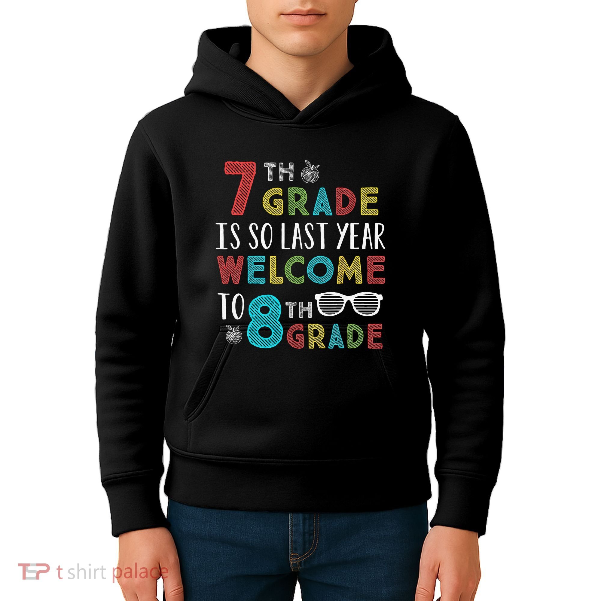7th Grade Is So Last Year Welcome To 8th Grade Teachers Gift Kids Hoodie