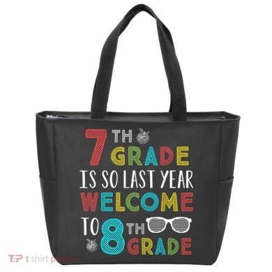 7th Grade Is So Last Year Welcome To 8th Grade Teachers Gift Tote Bag