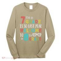 7th Grade Is So Last Year Welcome To 8th Grade Teachers Gift Long Sleeve Shirt thumb 0