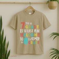 7th Grade Is So Last Year Welcome To 8th Grade Teachers Gift T-Shirt thumb 2