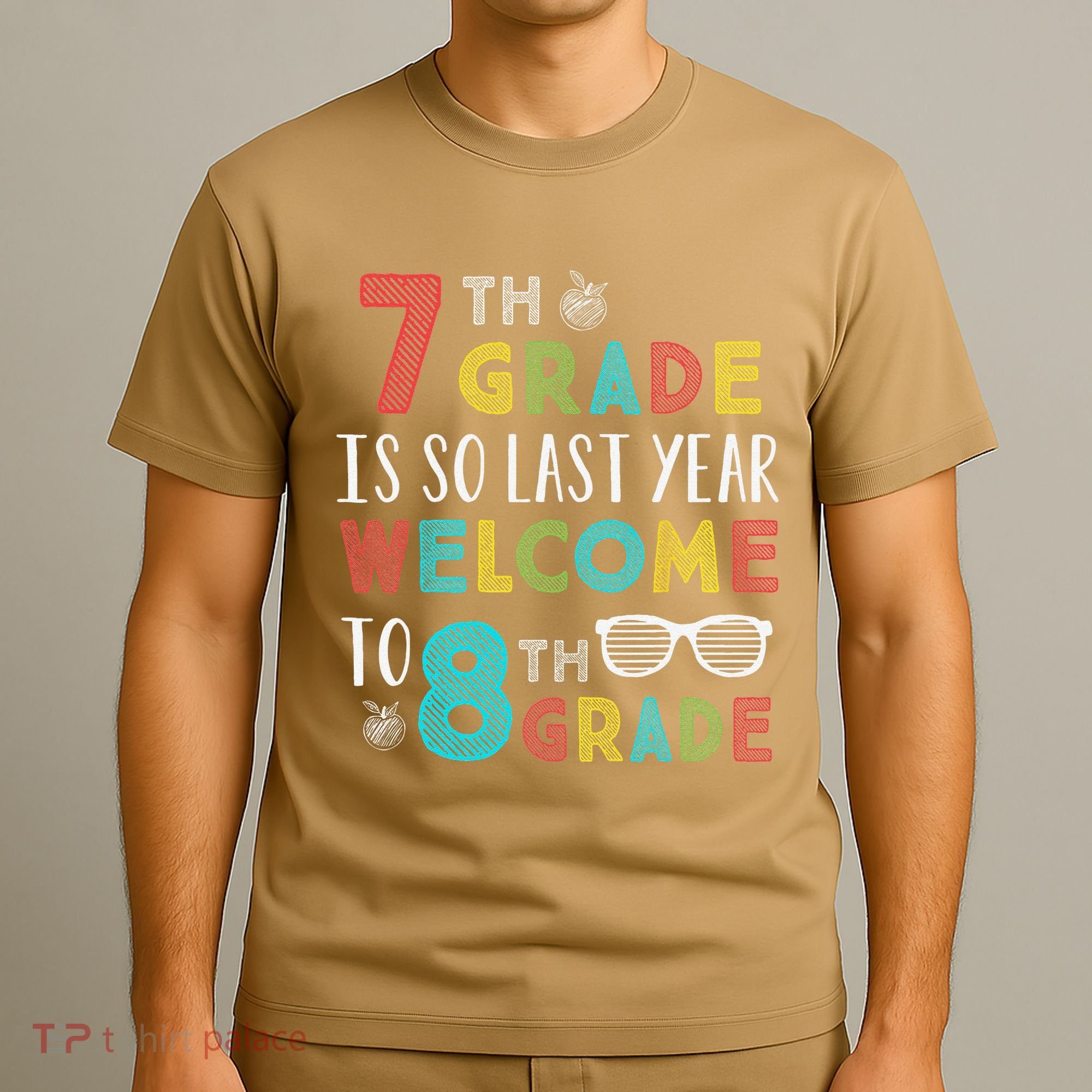 7th Grade Is So Last Year Welcome To 8th Grade Teachers Gift T-Shirt