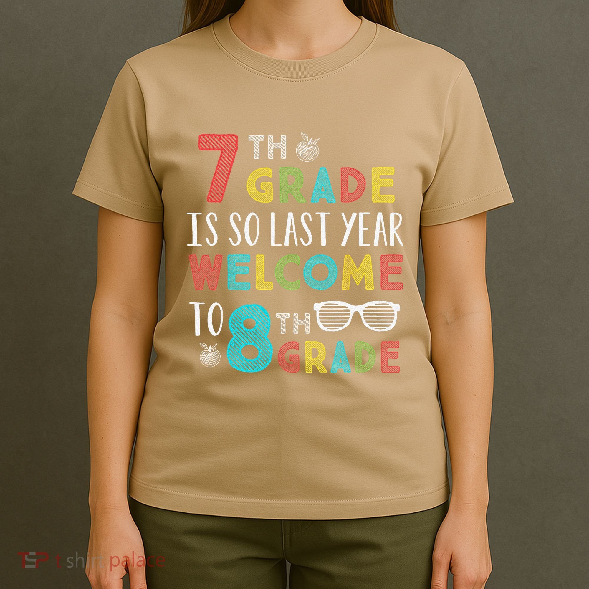 7th Grade Is So Last Year Welcome To 8th Grade Teachers Gift T-Shirt