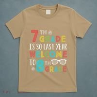 7th Grade Is So Last Year Welcome To 8th Grade Teachers Gift T-Shirt thumb 5