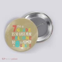 7th Grade Is So Last Year Welcome To 8th Grade Teachers Gift Button thumb 0