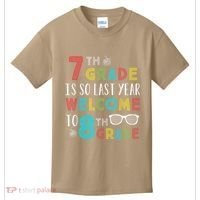 7th Grade Is So Last Year Welcome To 8th Grade Teachers Gift Kids T-Shirt thumb 0