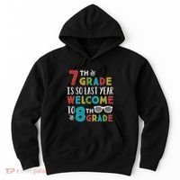 7th Grade Is So Last Year Welcome To 8th Grade Teachers Gift Hoodie thumb 0