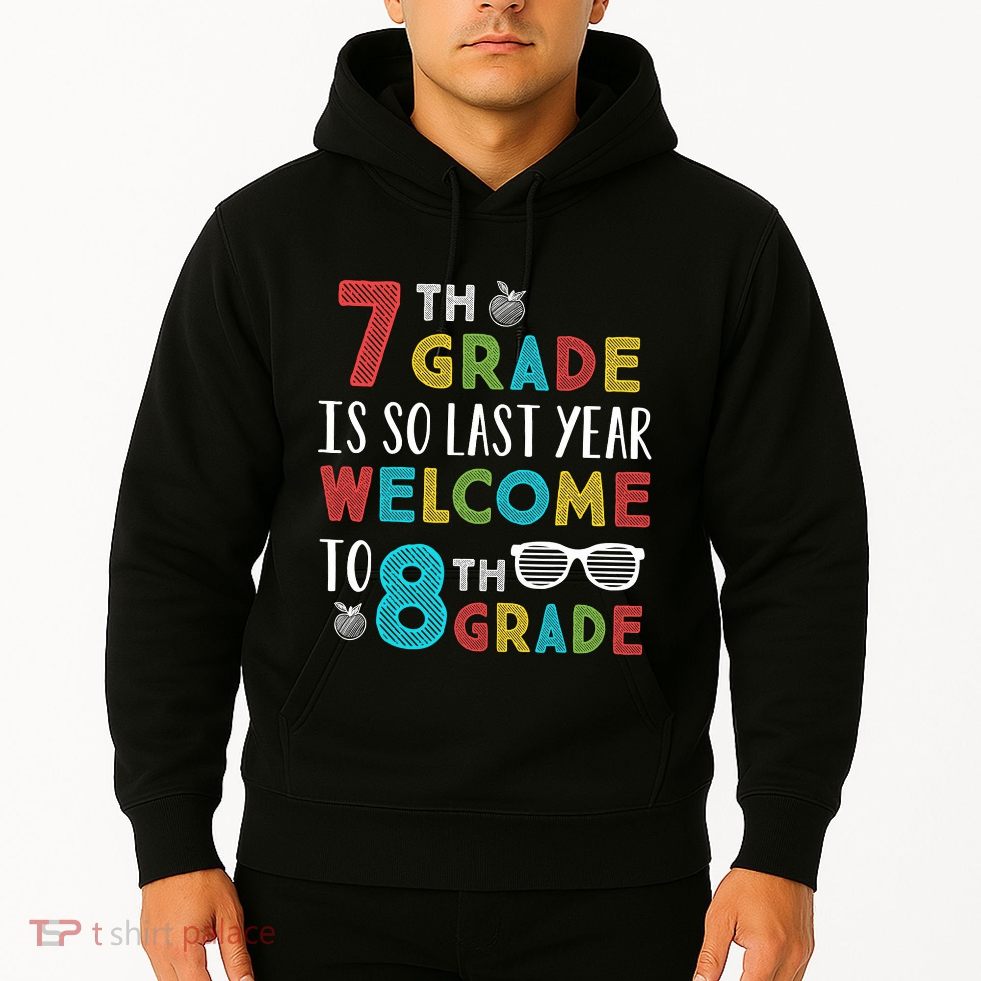 7th Grade Is So Last Year Welcome To 8th Grade Teachers Gift Hoodie