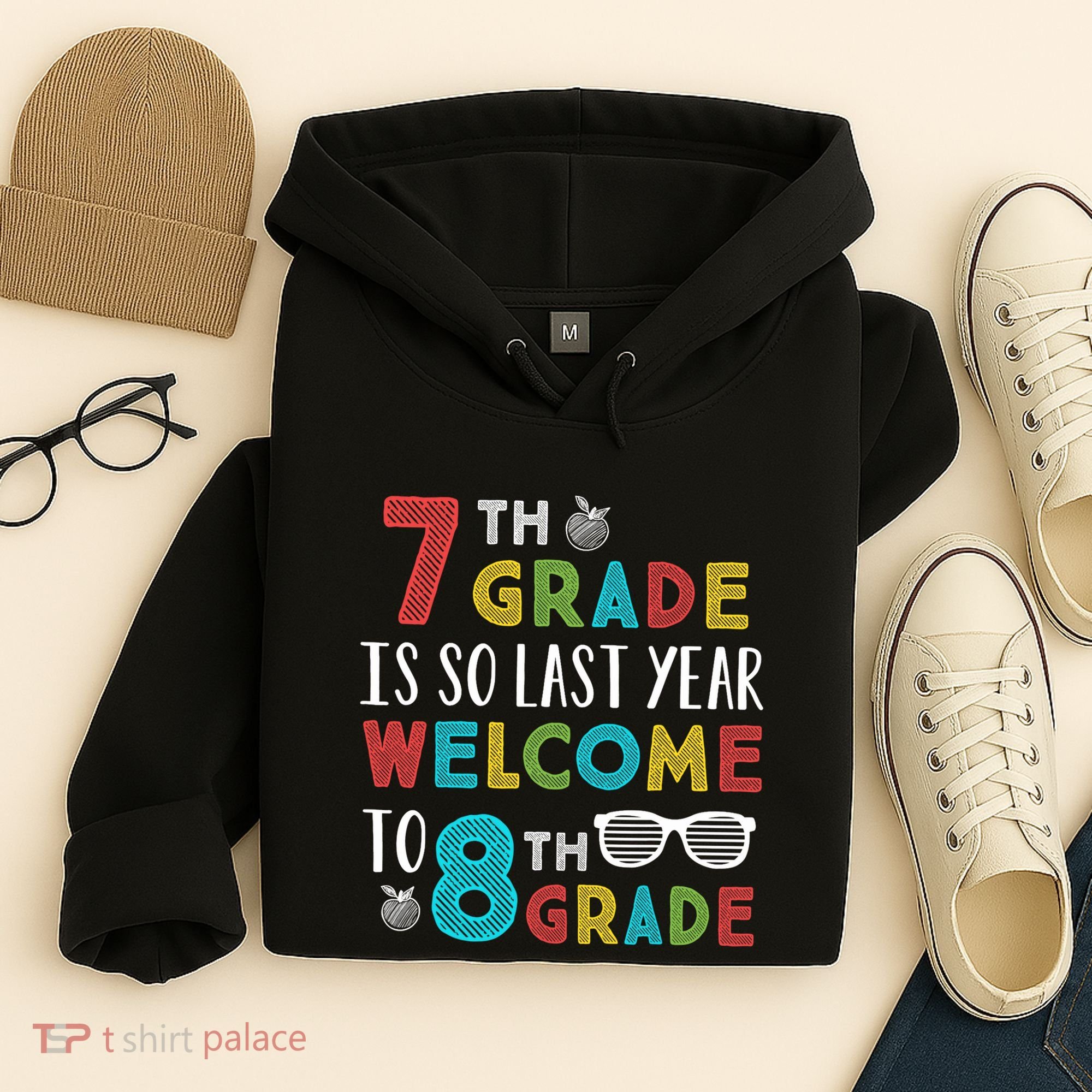 7th Grade Is So Last Year Welcome To 8th Grade Teachers Gift Hoodie